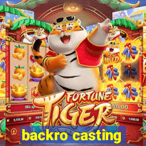 backro casting